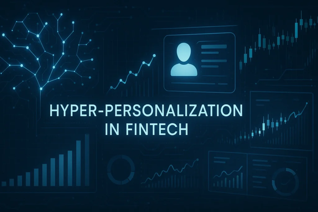 Hyper-Personalization in fintech